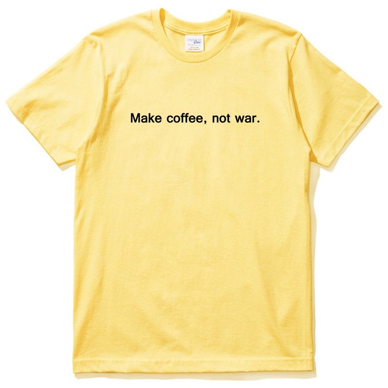 Make coffee not war 短袖T恤 黄色 咖啡 文青 文字 英文