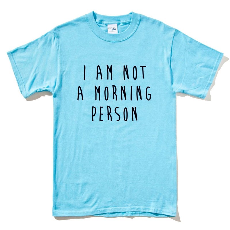 I AM NOT A MORNING PERSON 短袖T恤 天蓝色 我不是一个早起的人 文青 艺术 设计 时髦 文字 时尚