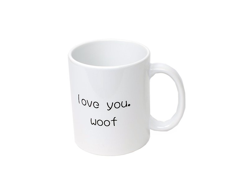 love you。woof---马克杯 - 咖啡杯/马克杯 - 陶 白色