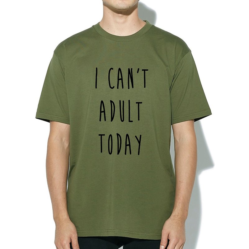 I CAN'T ADULT TODAY 短袖T恤 军绿色 文字 礼物 交换礼物 英文 - 男装上衣/T 恤 - 棉．麻 绿色