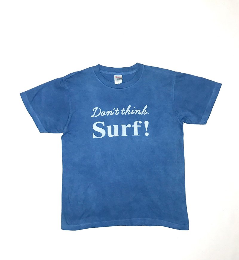 【受注製作】Indigo dyed 藍染 - Don't think. Surf ! TEE - 中性连帽卫衣/T 恤 - 棉．麻 蓝色