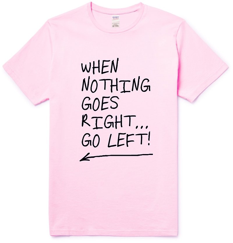 When Nothing Goes Right...Go left.中性短袖T恤 浅粉红色 文青 - 男装上衣/T 恤 - 棉．麻 粉红色
