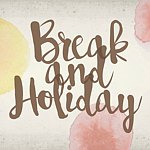 Break and Holiday