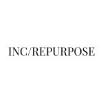 INC/REPURPOSE